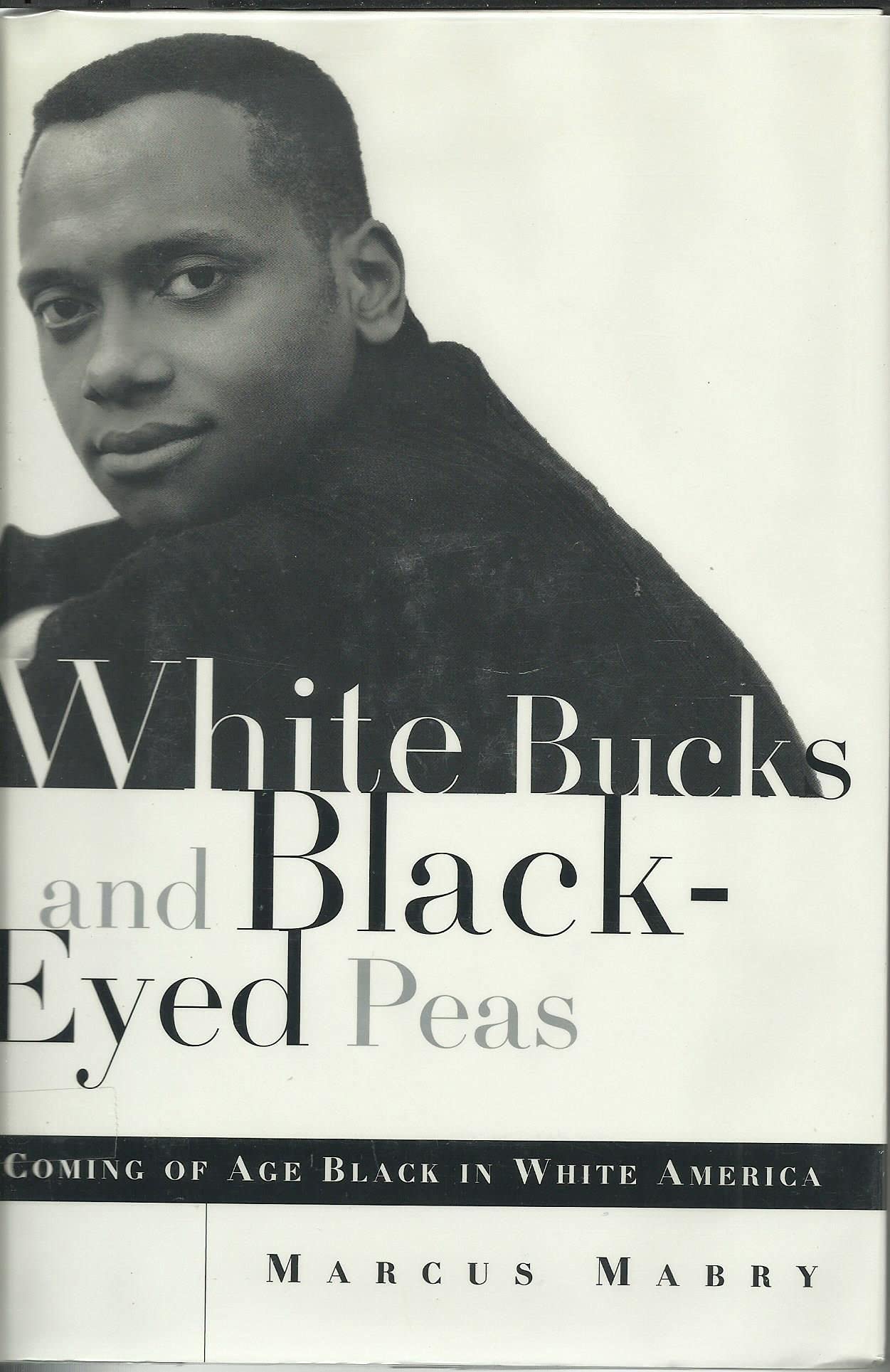 White Bucks and Black-Eyed Peas: Coming Of Age Black In White America Books