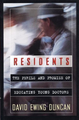 Residents: The Perils and Promise of Educating Young Doctors Medicine