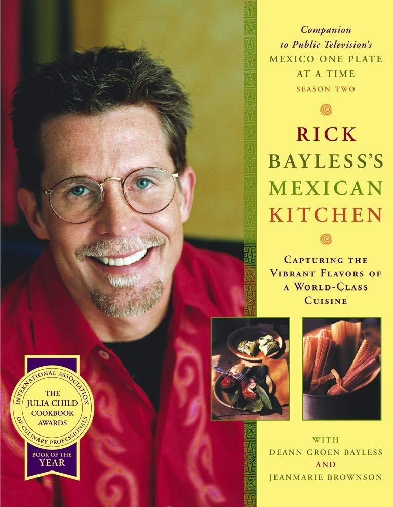Rick Bayless Mexican Kitchen: Capturing the Vibrant Flavors of a World-Class Cuisine Leisure, Home & Garden