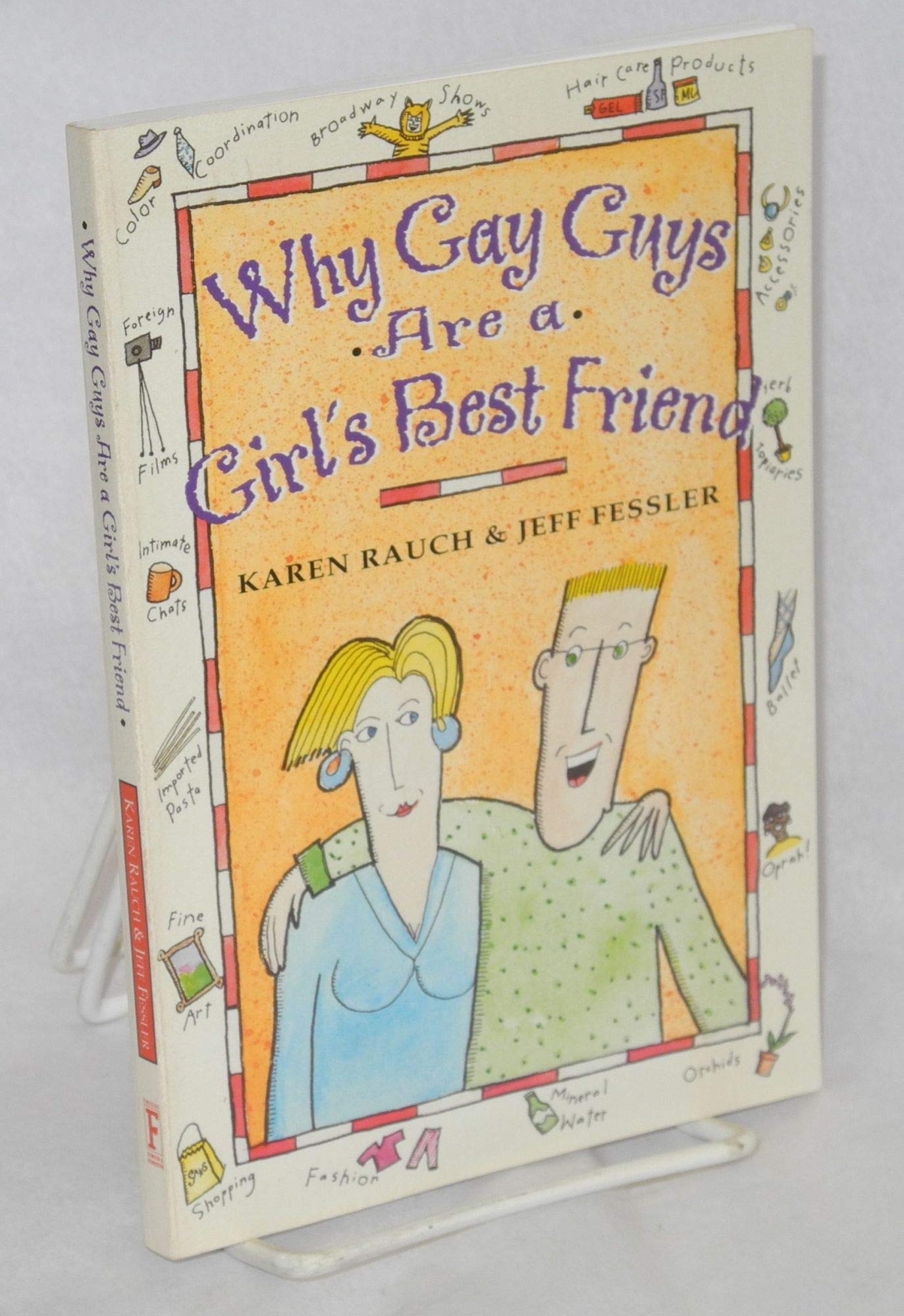 WHY GAY GUYS ARE A GIRL'S BEST FRIEND Social Sciences