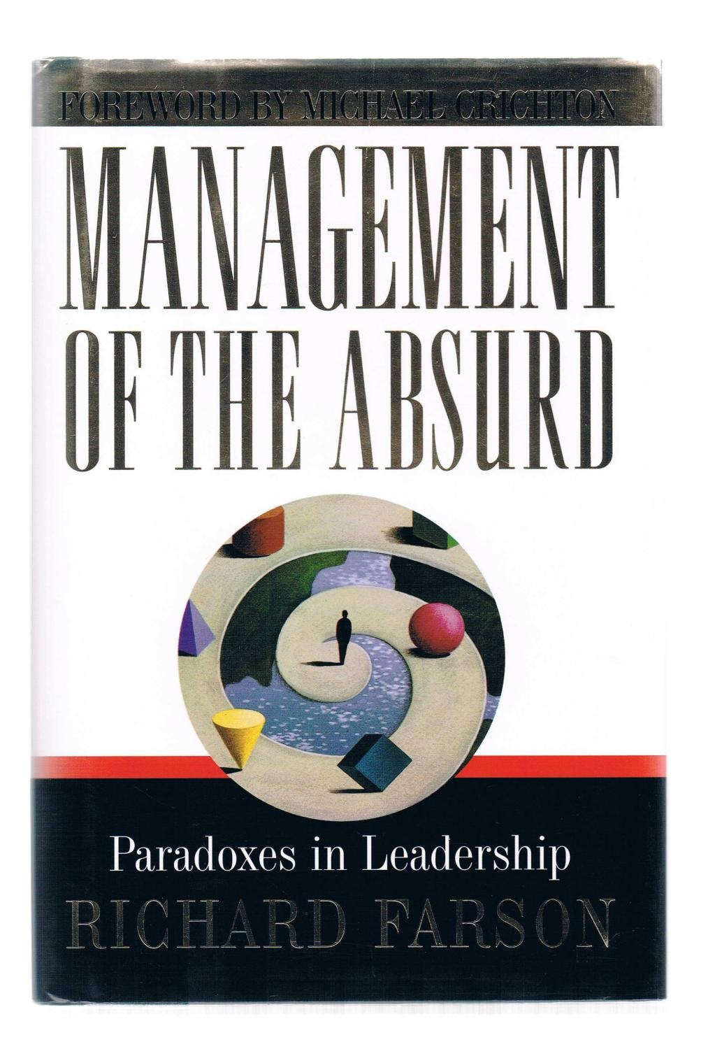 Management of the Absurd: Paradoxes in Leadership Business, Finance & Career