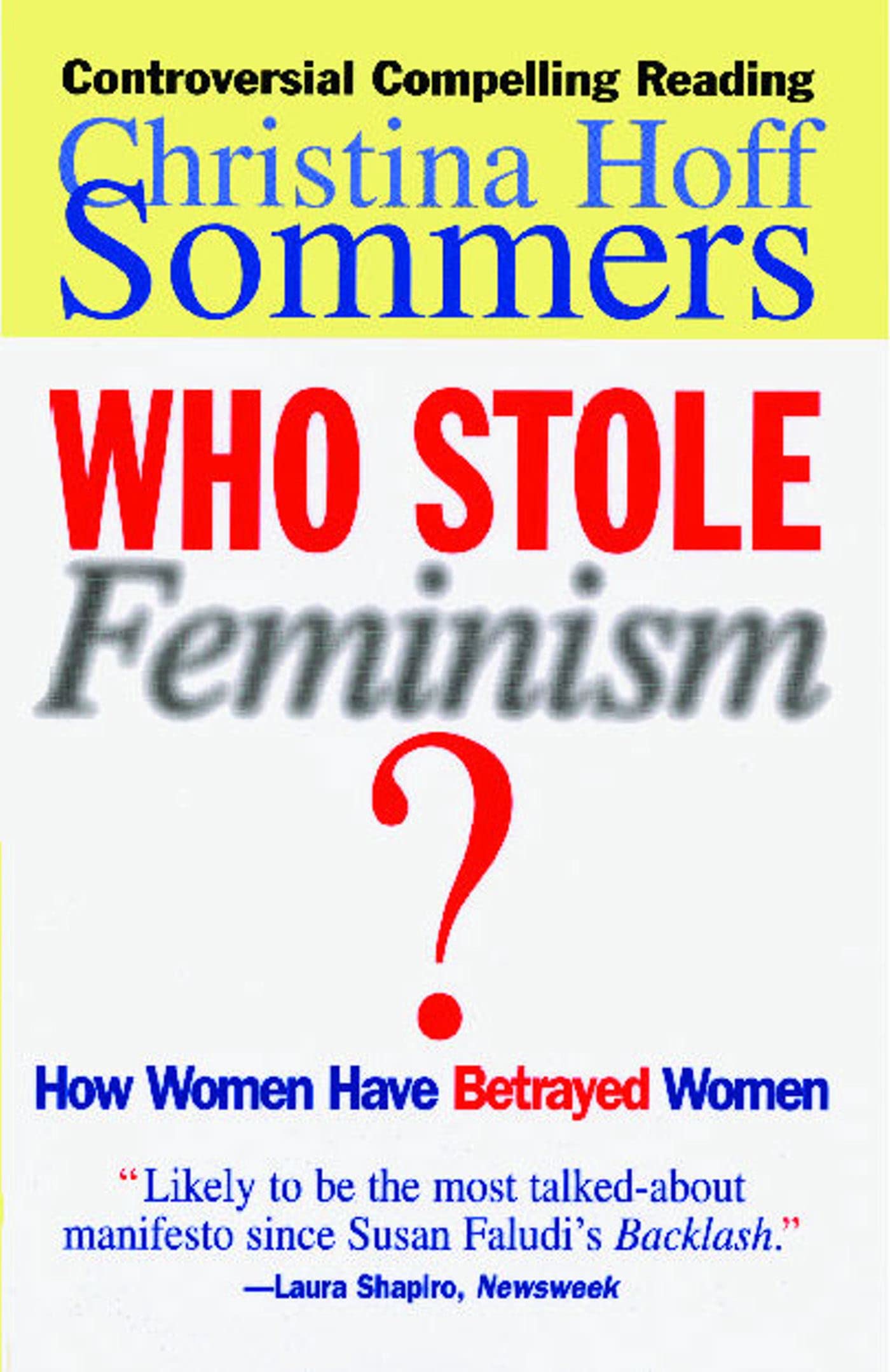 Who Stole Feminism?: How Women Have Betrayed Women Books