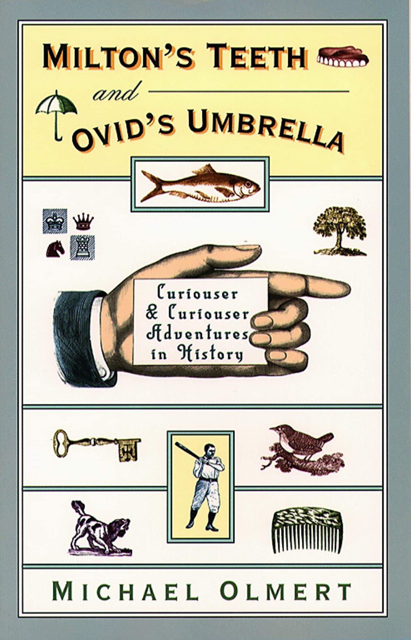 Milton's Teeth and Ovid's Umbrella: Curiouser and Curiouser Adventures in History book