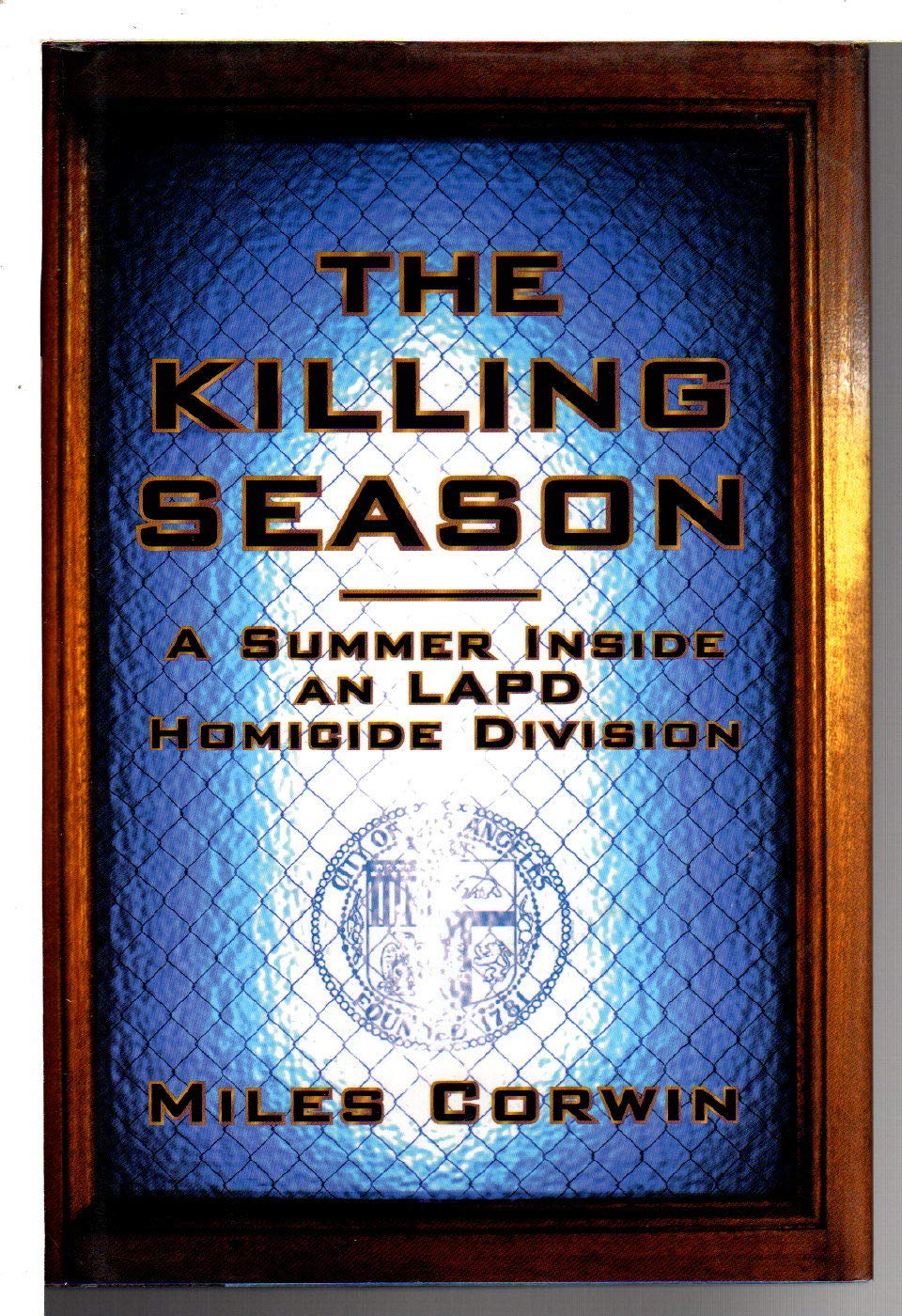 The Killing Season: A Summer Inside an Lapd Homicide Division Law