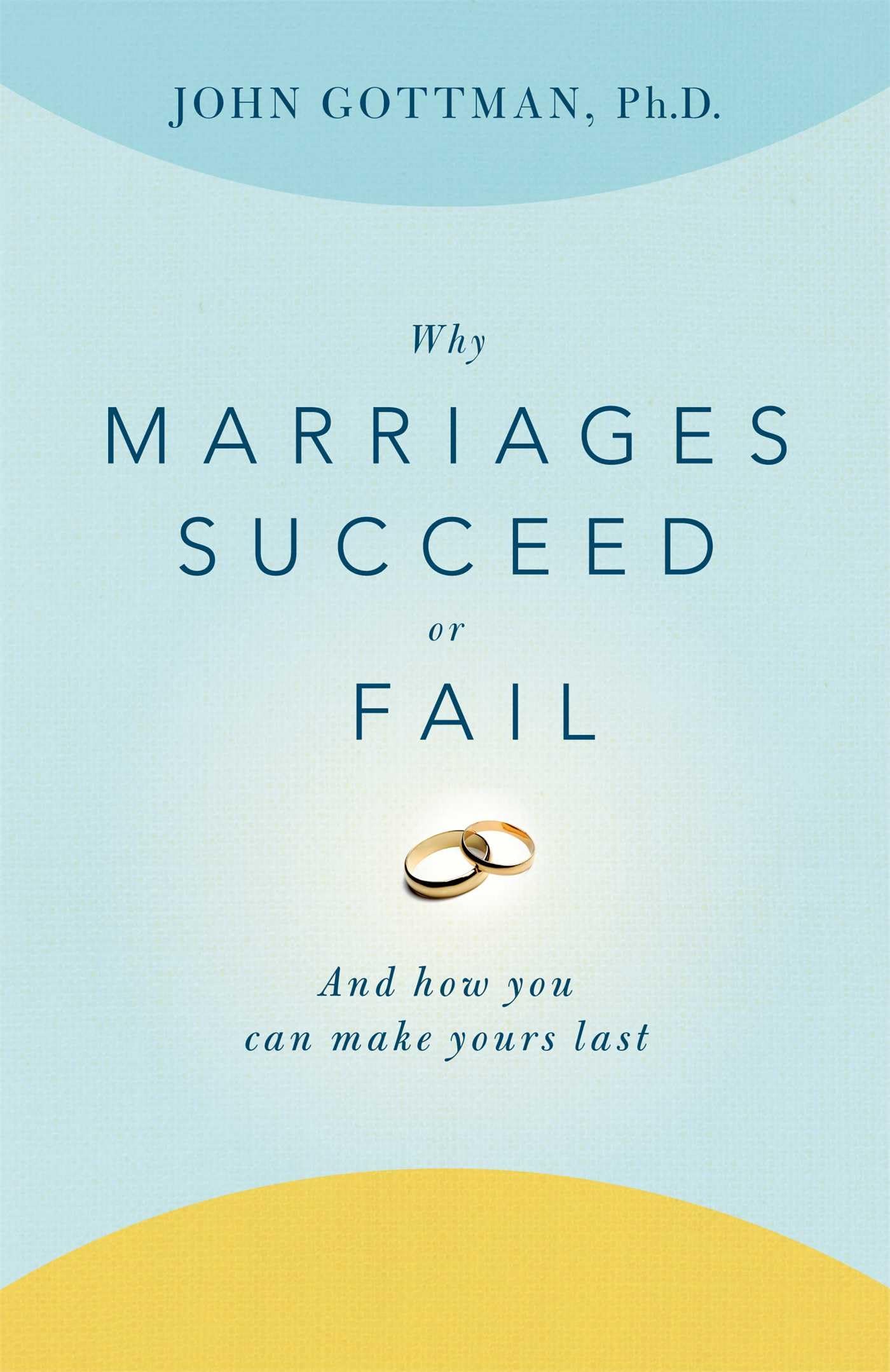 Why Marriages Succeed or Fail: And How You Can Make Yours Last Business, Finance & Career