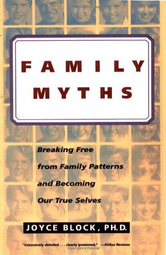 Family Myths: Breaking Free from Family Patterns and Becoming Our True Selves Partnership & Love