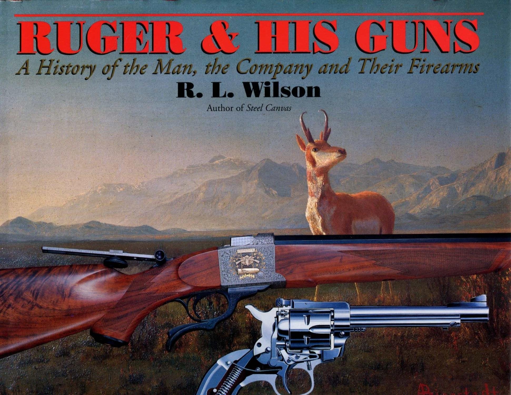 RUGER AND HIS GUNS: A History of the Man, the Company and Their Firearms Hobbies & Crafts