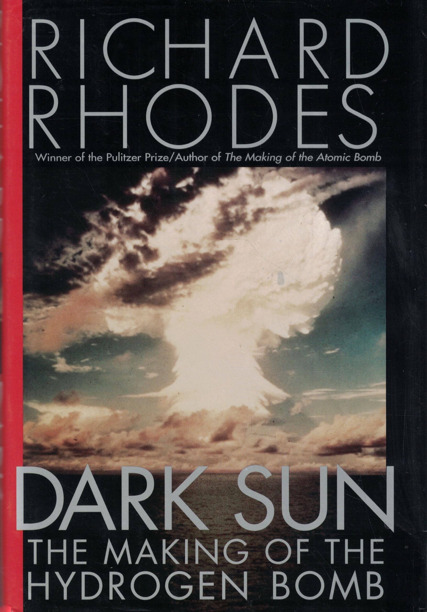 Dark Sun: The Making of the Hydrogen Bomb (Sloan Technology Series) Business & Technology