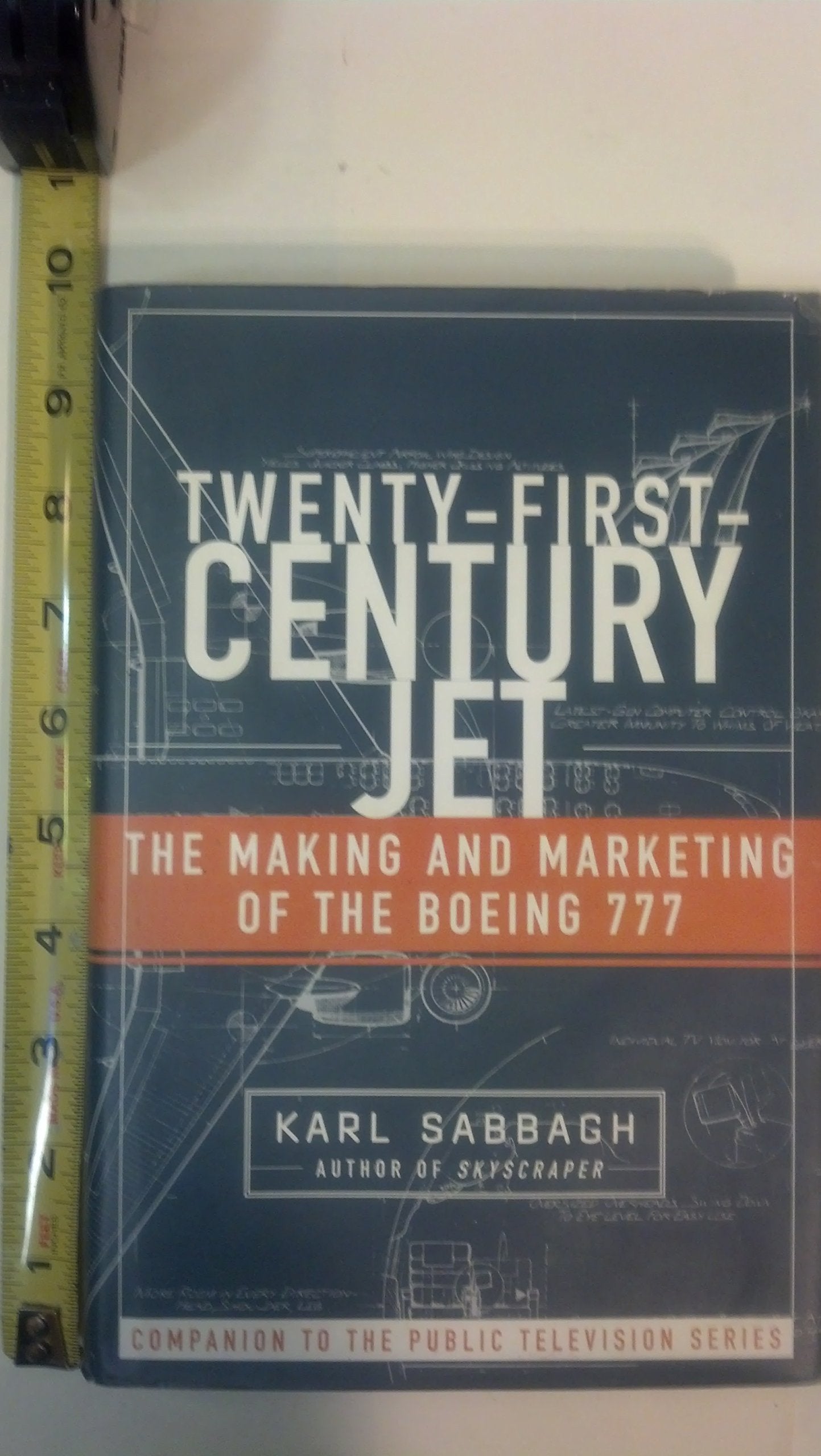 TWENTY FIRST CENTURY JET: MAKING AND MARKETING THE BOEING 777: The Making and Marketing of the Boeing 777 Business, Finance & Career