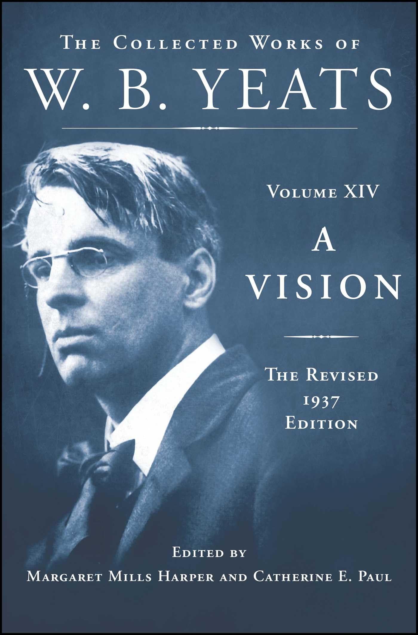 A Vision: The Collected Works of W.B. Yeats Volume XIV Contemporary literature