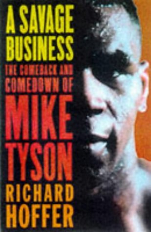 A Savage Business: The Comeback and Comedown of Mike Tyson: Tragedy of Mike Tyson Sports