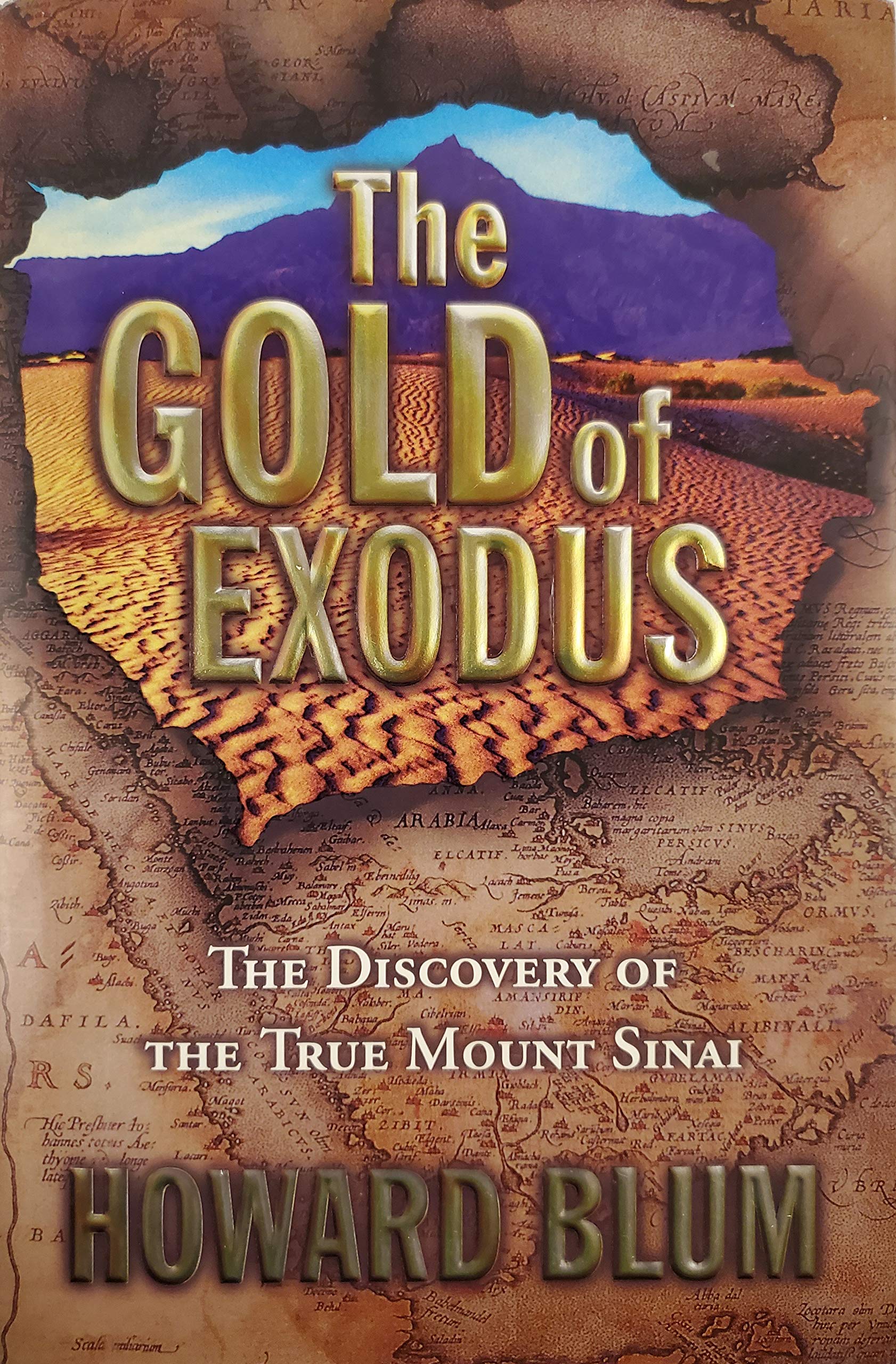 The GOLD OF EXODUS: The Discovery of the True Mount Sinai Social Sciences