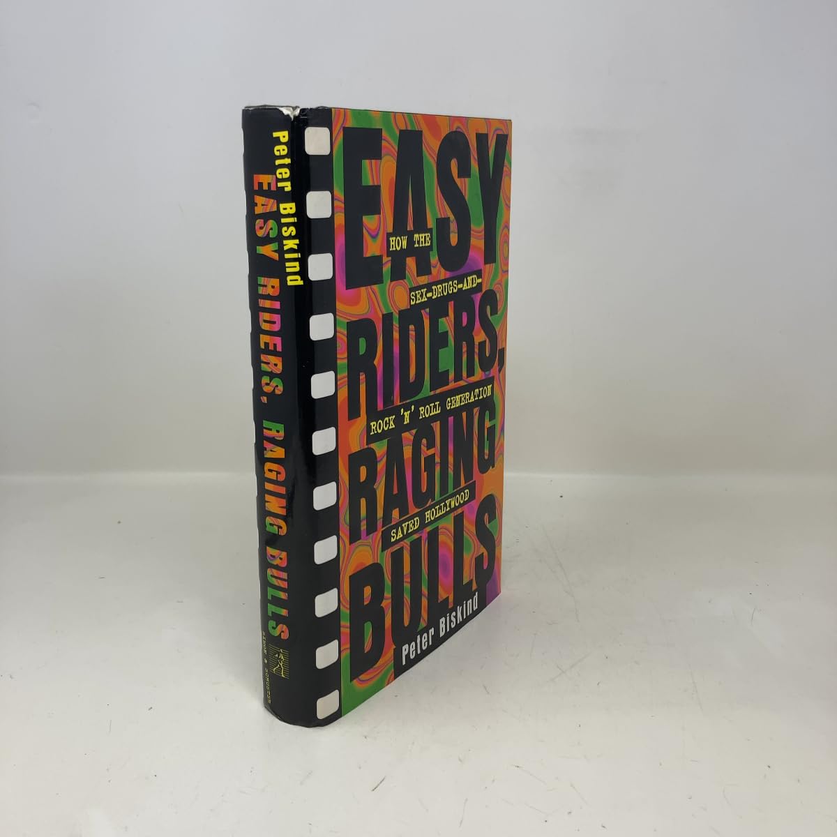 Easy Riders, Raging Bulls: How the Sex-Drugs-And-Rock-'N'-Roll Generation Saved Hollywood Contemporary literature