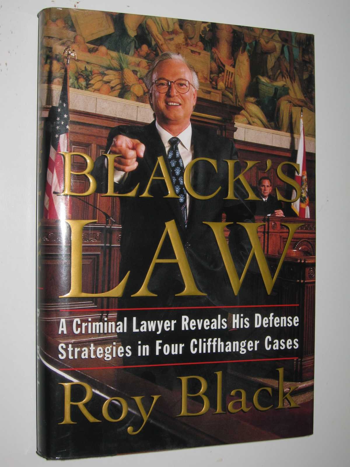 Black's Law: A Criminal Lawyer Reveals His Defense Strategies in Four Cliffhanger Cases book