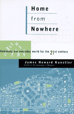 Home from Nowhere: Remaking Our Everyday World for the Twenty-First Century book