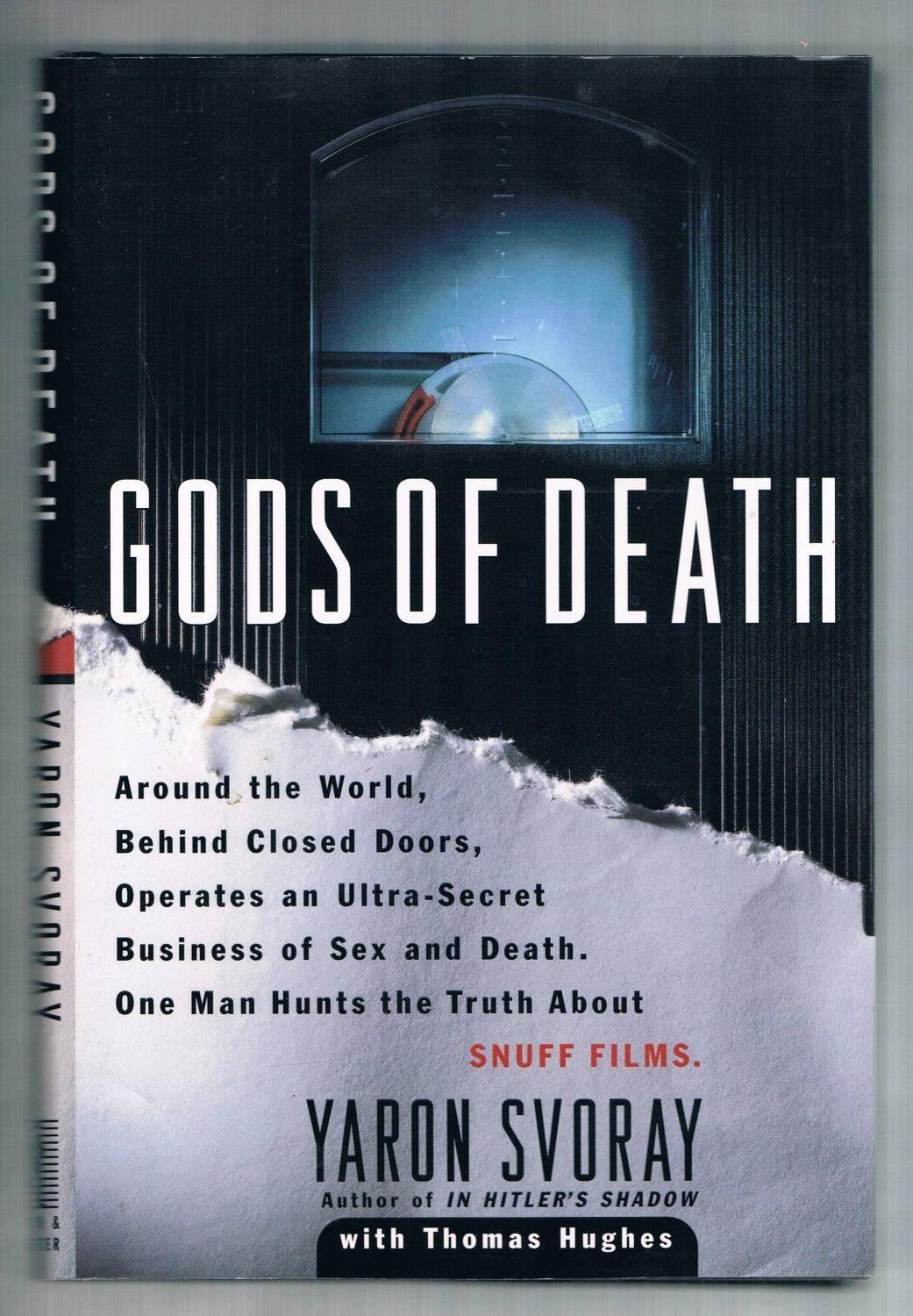 Gods of Death: Around the World, Behind Closed Doors, Operates an Ultra-Secret Business of Sex and Death : One Man Hunts the Truth About Snuff Films Contemporary literature Books