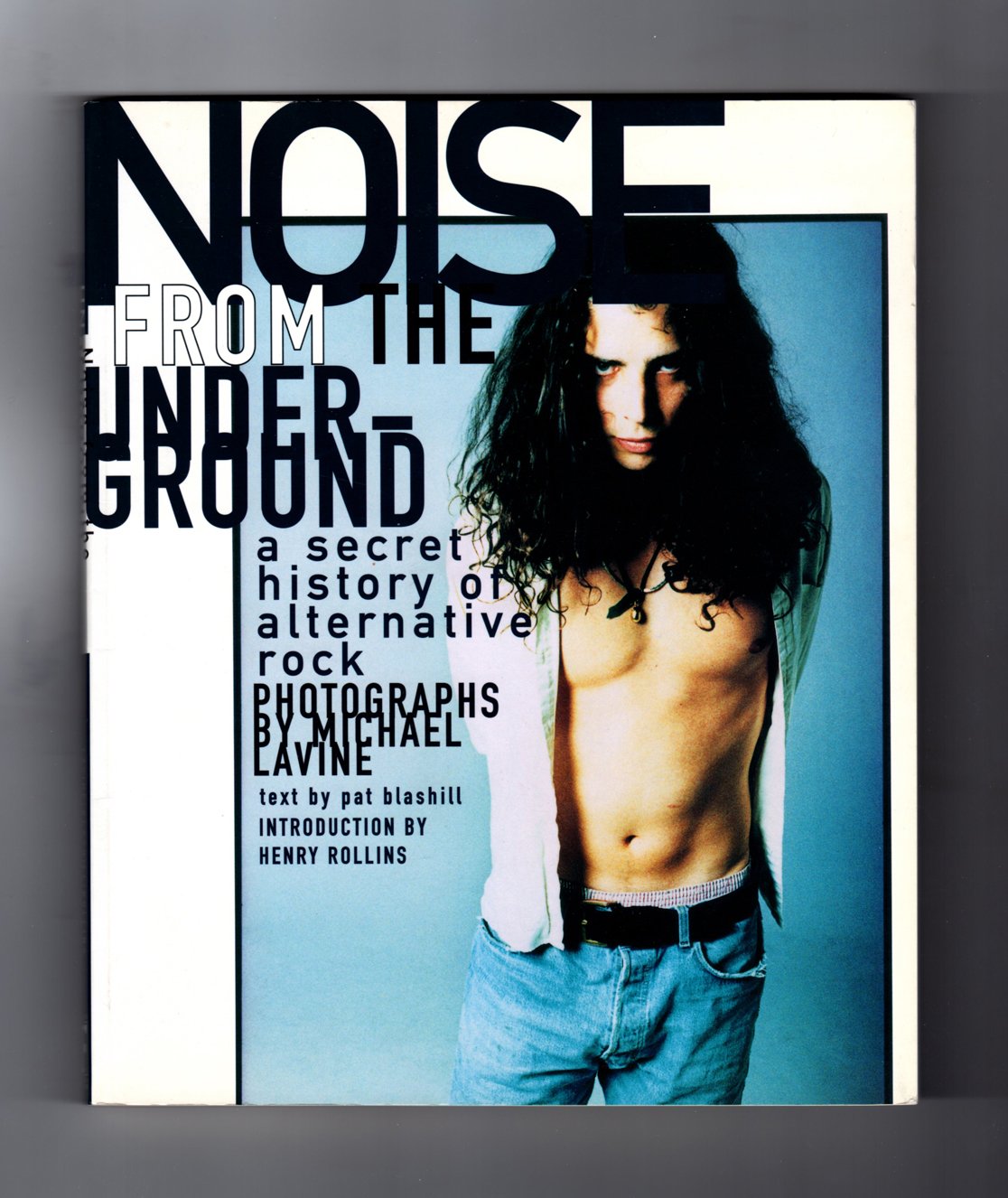 Noise from the Underground: A Secret History of Alternative Rock book
