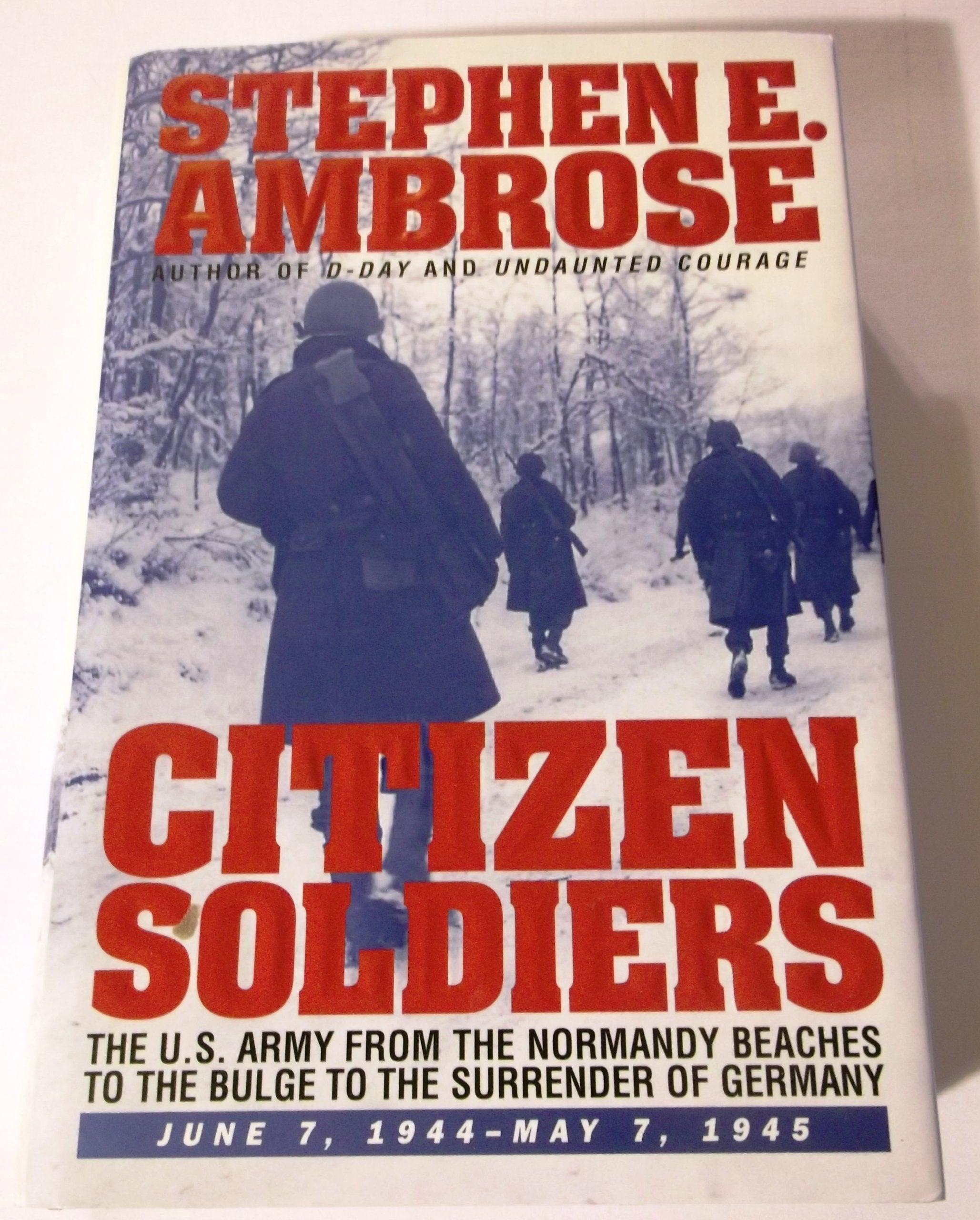 Citizen Soldiers: The U.S. Army from the Normandy Beaches to the Bulge to the Surrender of Germany, June 7, 1944-May 7, 1945: U.S.Army from the ... of Germany, June 7, 1944 to May 7, 1945 Social Sciences