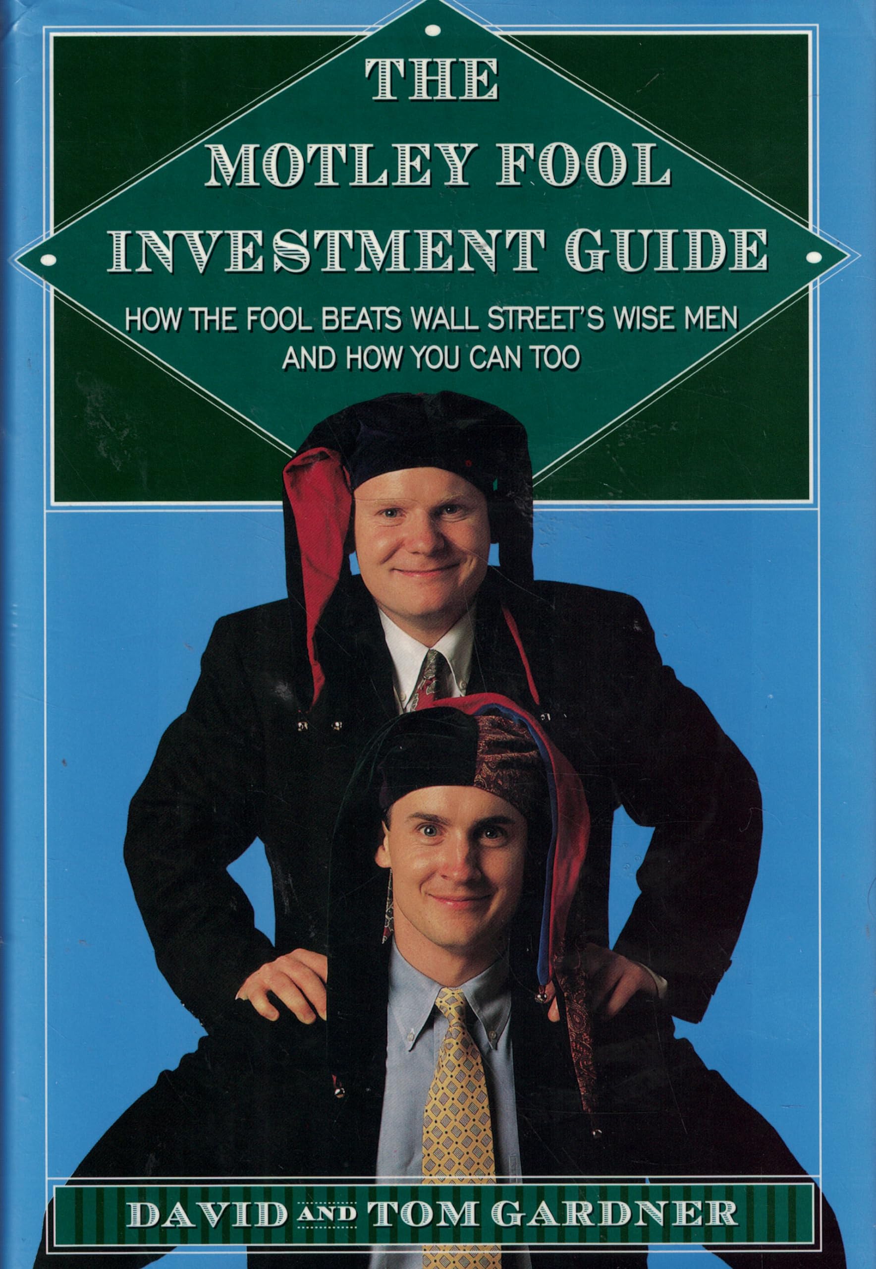 The Motley Fool Investment Guide: How the Fool Beats Wall Street's Wise Men and How You Can Too book