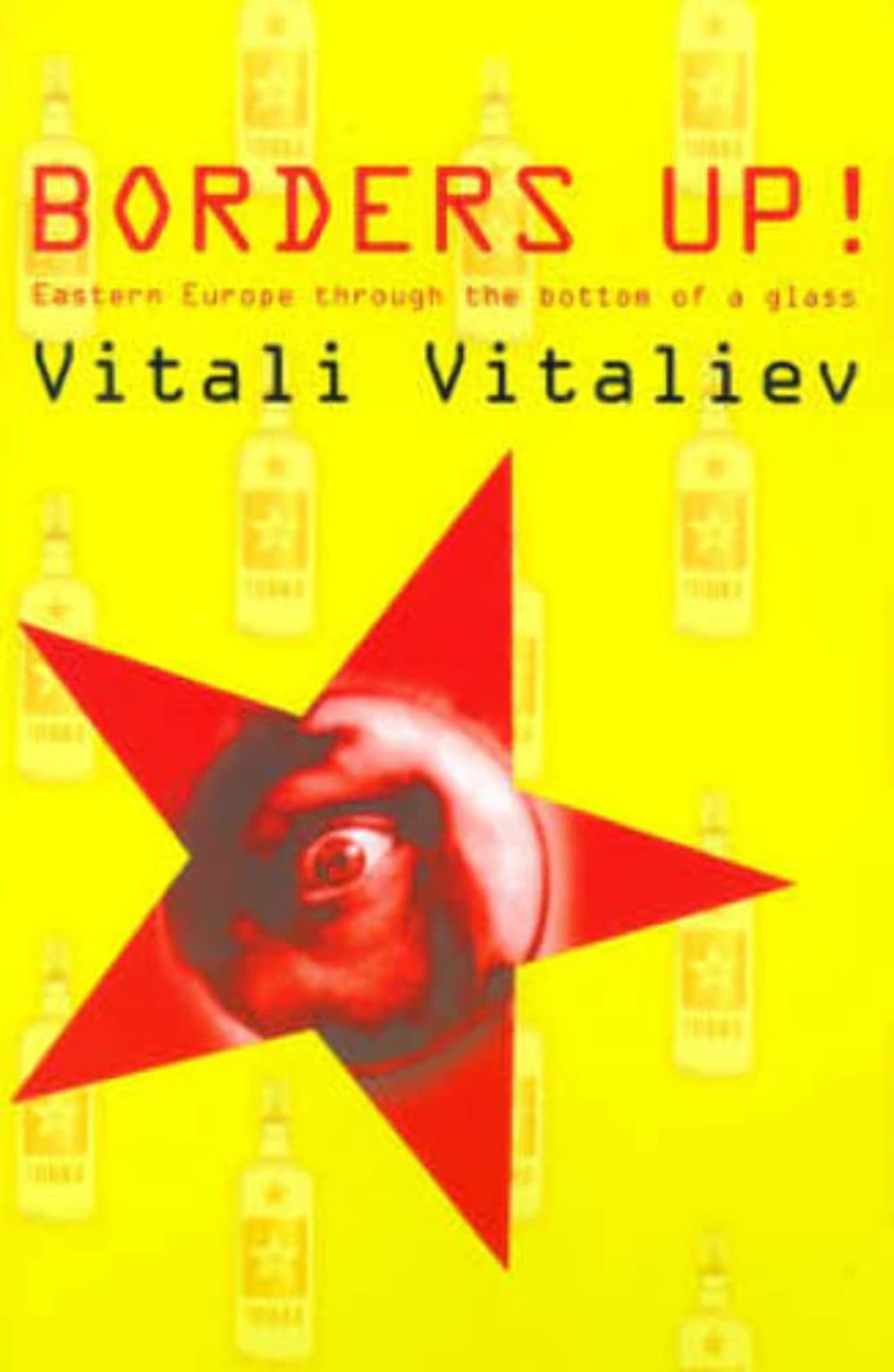Borders Up!: Eastern Europe Through the Bottom of a Glass Books
