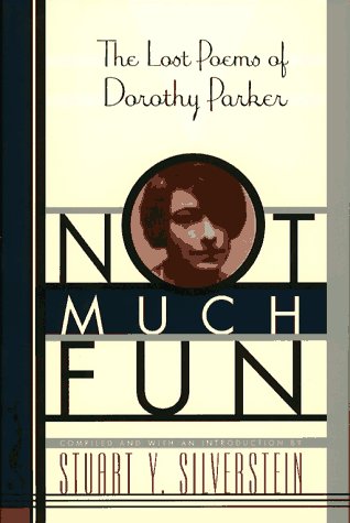 Not Much Fun: The Lost Poems of Dorothy Parker Poetry