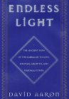 Endless Light: The Ancient Path of the Kabbalah to Love, Spiritual Growth, and Personal Power book