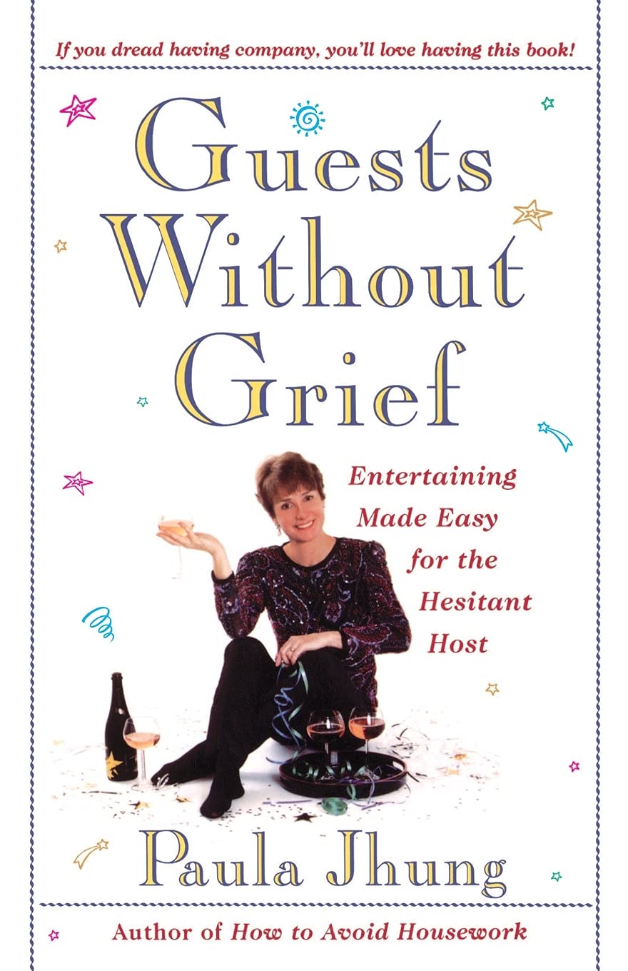 Guests Without Grief: Entertaining Made Easy for the Hesitant Host book