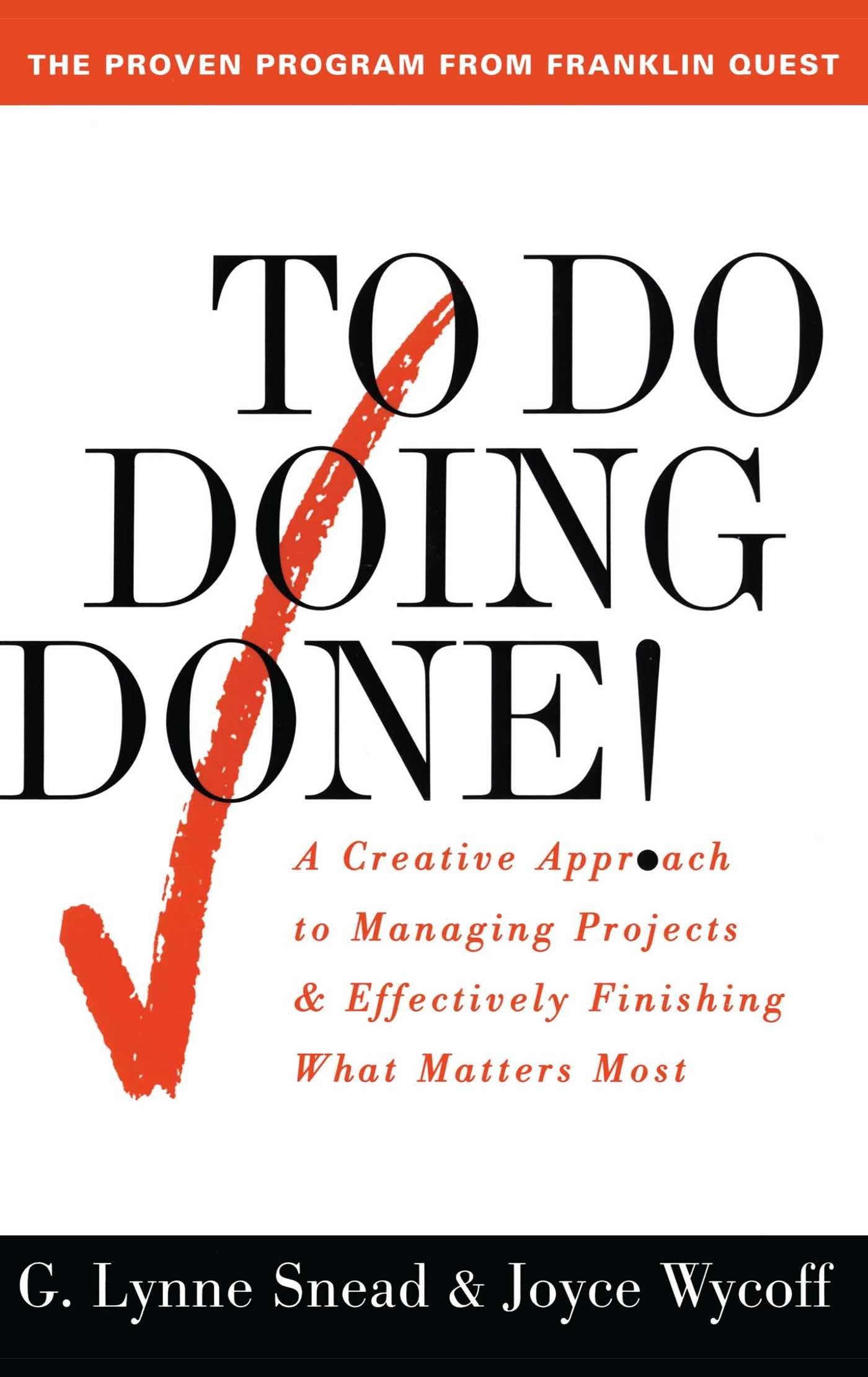 To Do Doing Done: A Creative Approach to Managing Projects and Effectively Finishing What Matters Most book