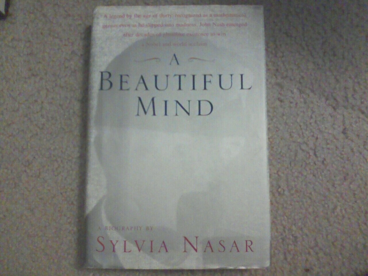 A Beautiful Mind: A Biography of John Forbes Nash, Jr., Winner of the Nobel Prize in Economics, 1994 Memories