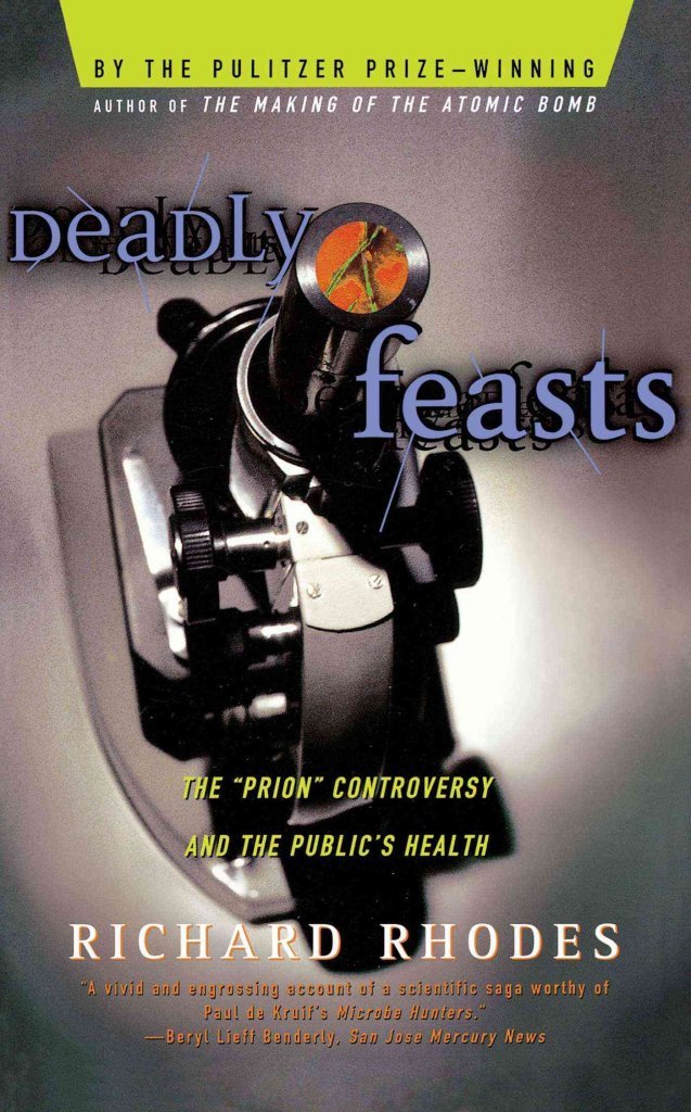 Deadly Feasts: Science and the Hunt for Answers in the CJD Crisis Medicine