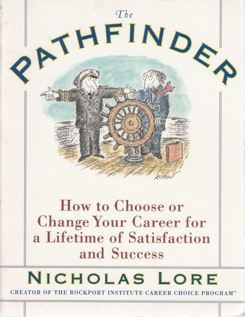 The Pathfinder: How to Choose or Change Your Career for a Lifetime of Satisfaction and Success Business, Finance & Career