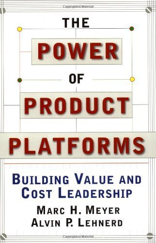 The Power of Product Platforms: Creating and Sustaining Robust Corporations Business, Finance & Career