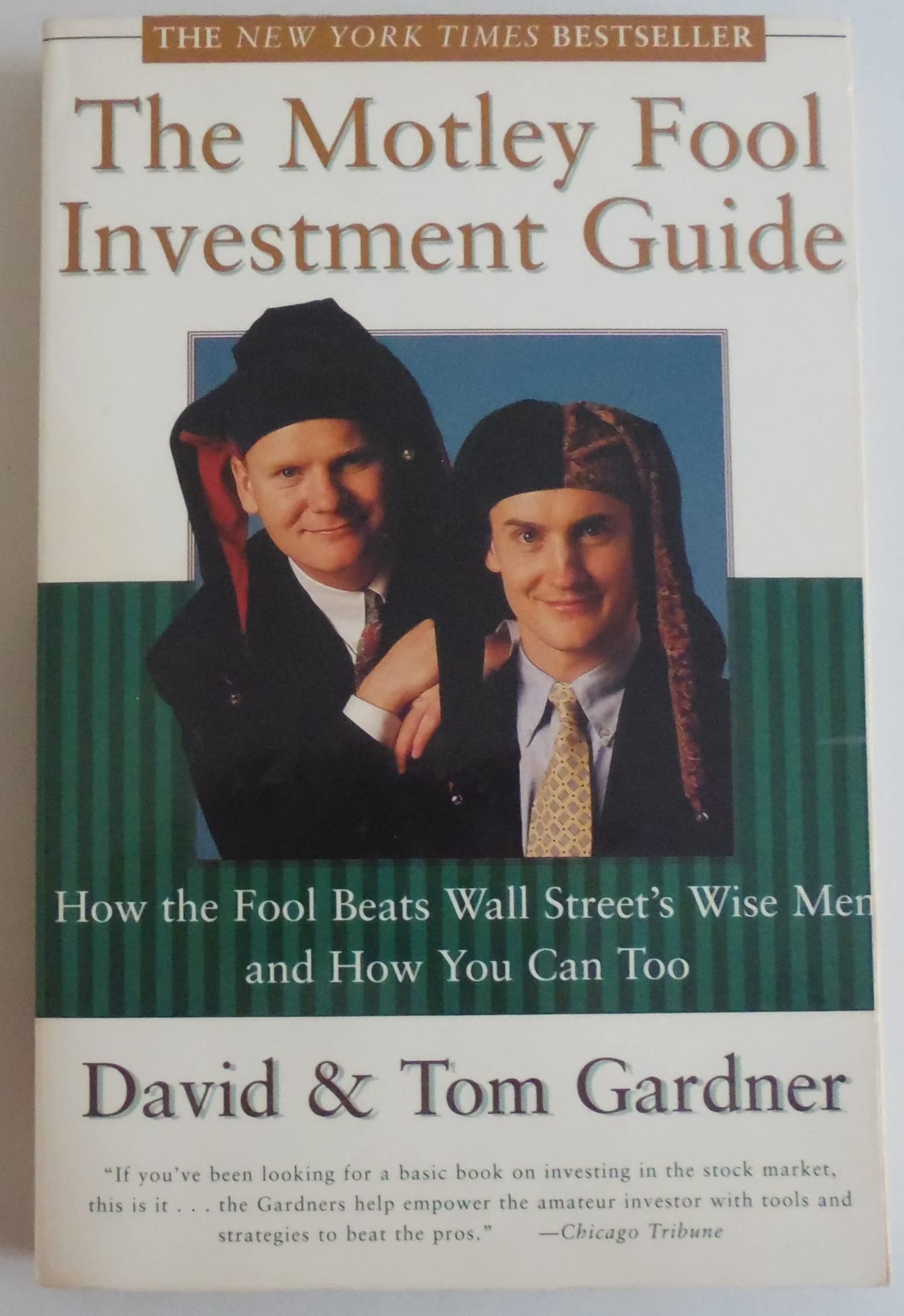 The Motley Fool Investment Guide: How the Fool Beats Wall Street's Wise Men and How You Can Too Business, Finance & Career