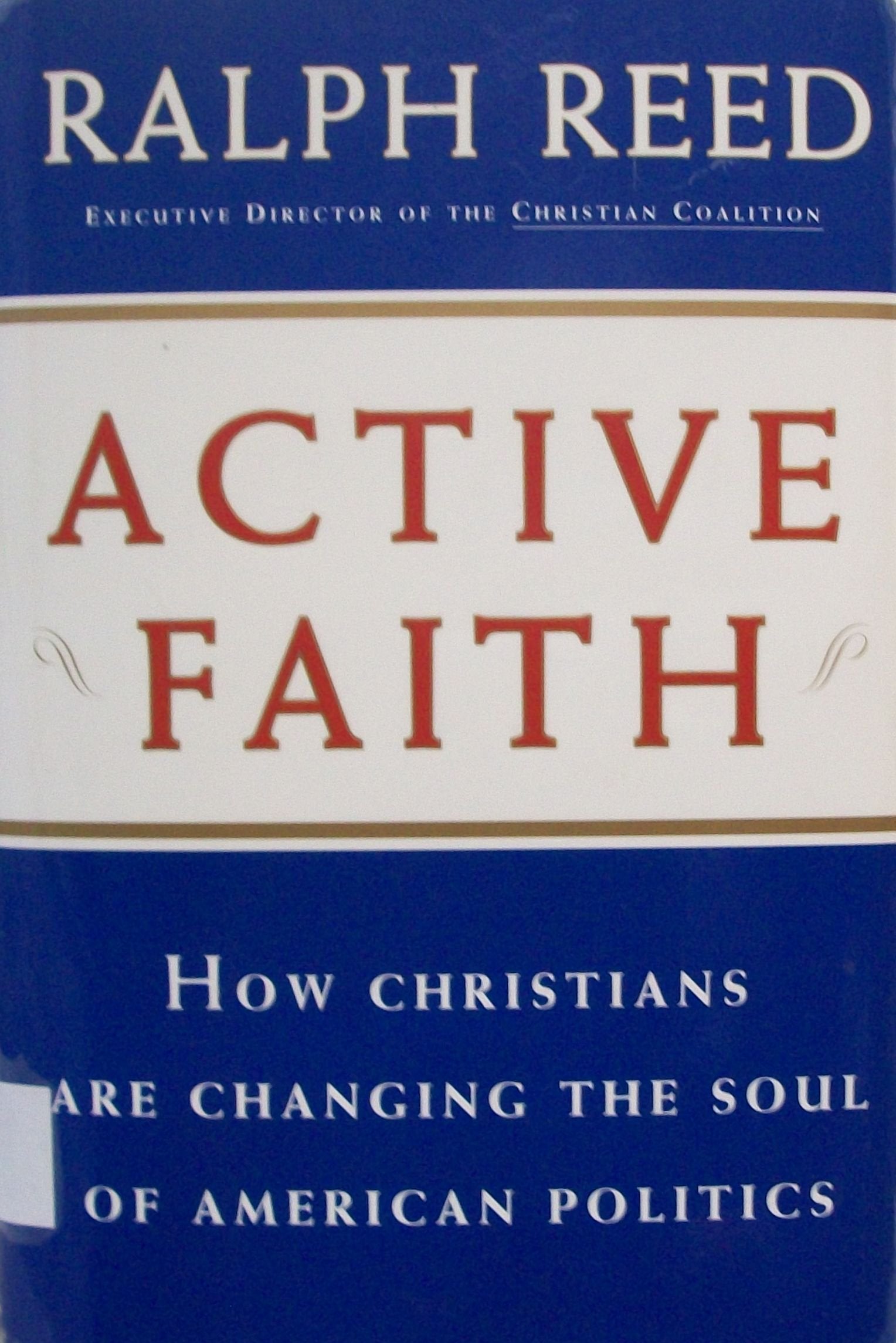 Active Faith: How Christians Are Changing the Soul of American Politics Social Sciences