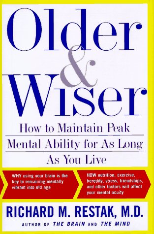 Older and Wiser: How to Maintain Peak Mental Ability for As Long As You Live: What Science Tells Us about Maintaining Peak Mental Ability for as Long as We Live Psychology