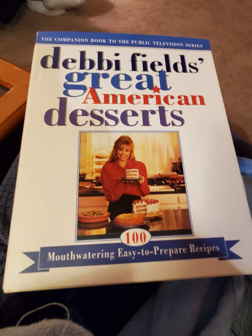 Debbi Fields Great American Desserts: 100 Mouthwatering Easy-To-Prepare Recipes Leisure, Home & Garden