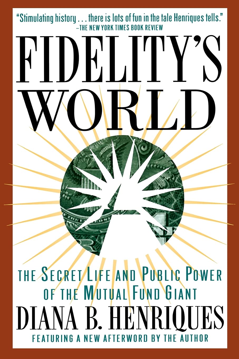 Fidelity's World: The Secret Life and Public Power of the Mutual Fund Giant Law