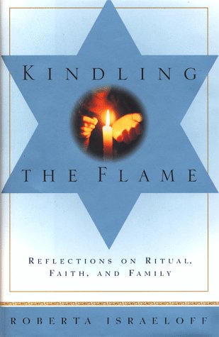 Kindling the Flame: Reflections on Ritual, Faith, and Family Books