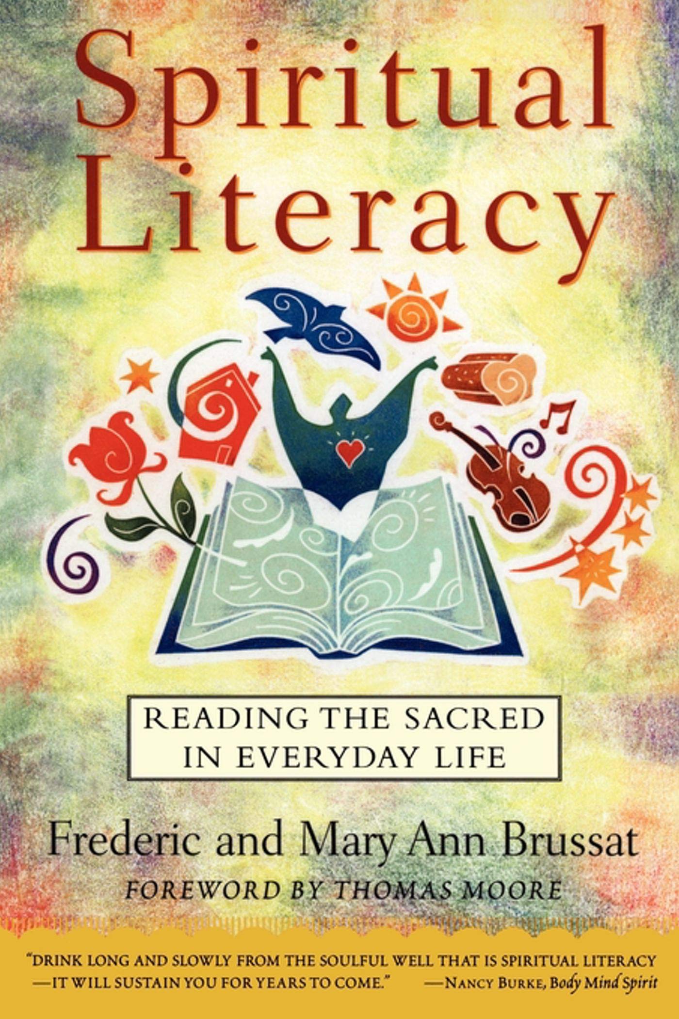 Spiritual Literacy: Reading the Sacred in Everyday Life book