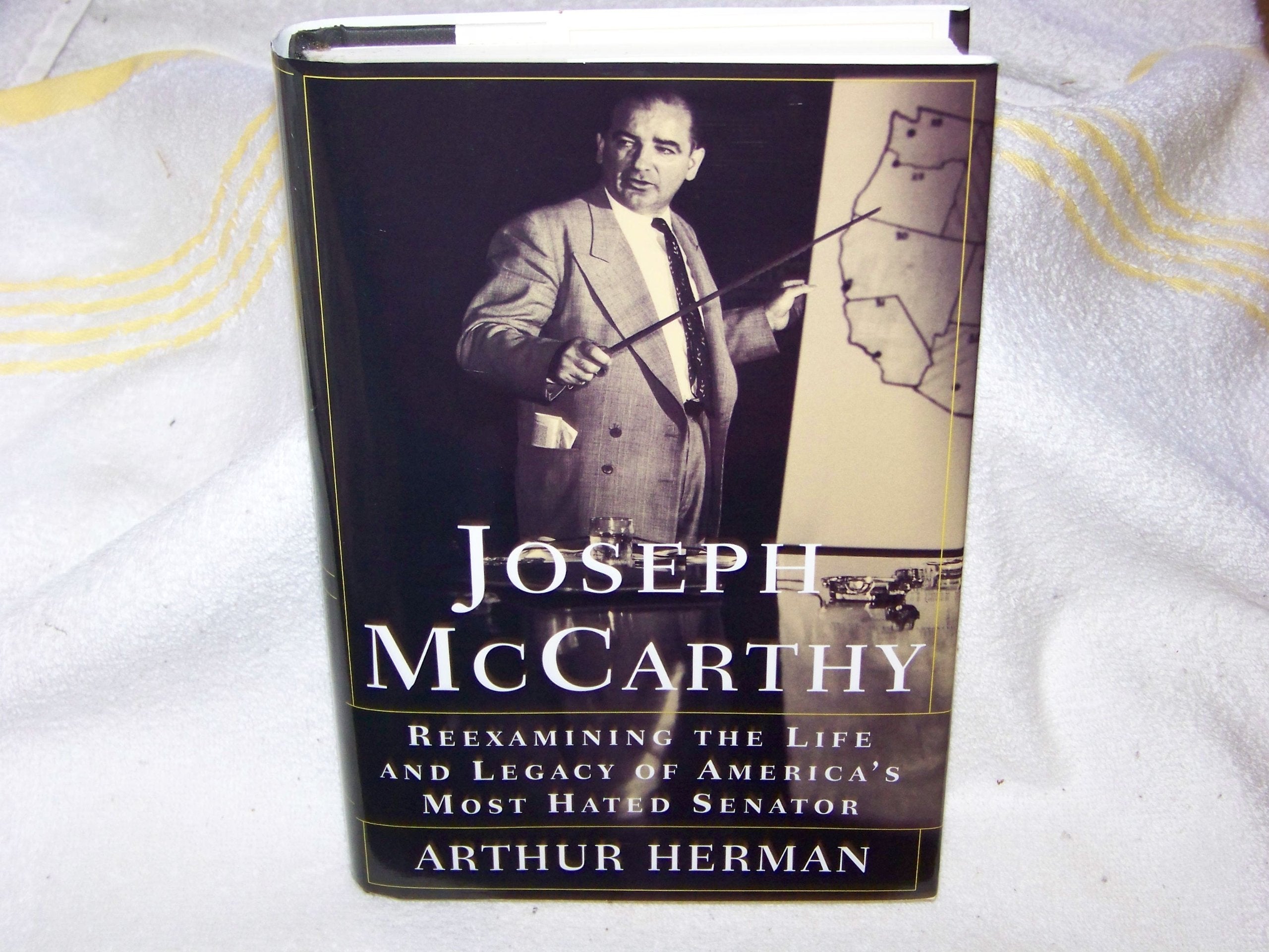 Joseph McCarthy: Reexamining the Life and Legacy of America's Most Hated Senator: Reexamining the Senator's Life and Legacy Memories