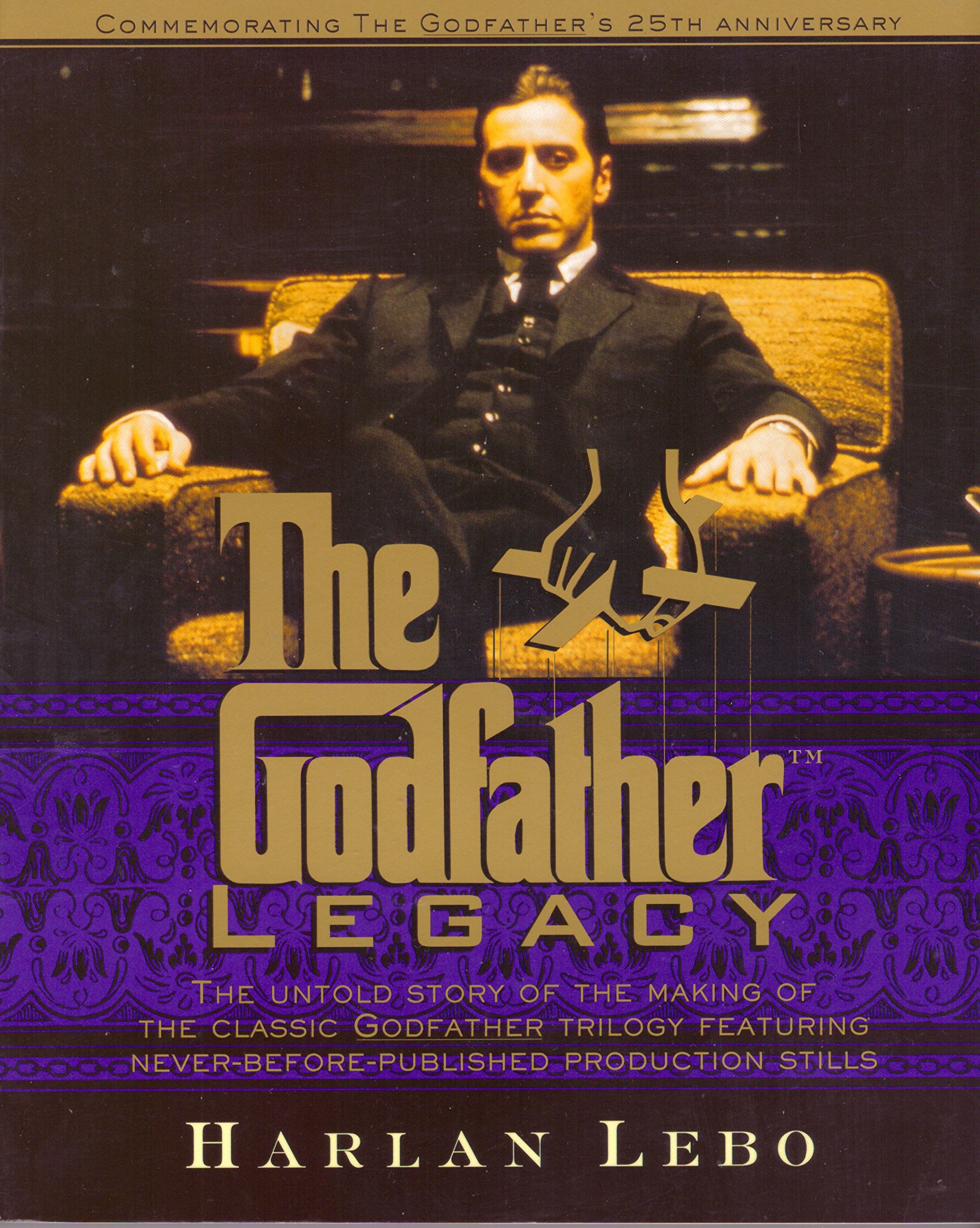 The Godfather Legacy: The Untold Story of the Making of the Classic "Godfather" Trilogy Film, Art & Culture