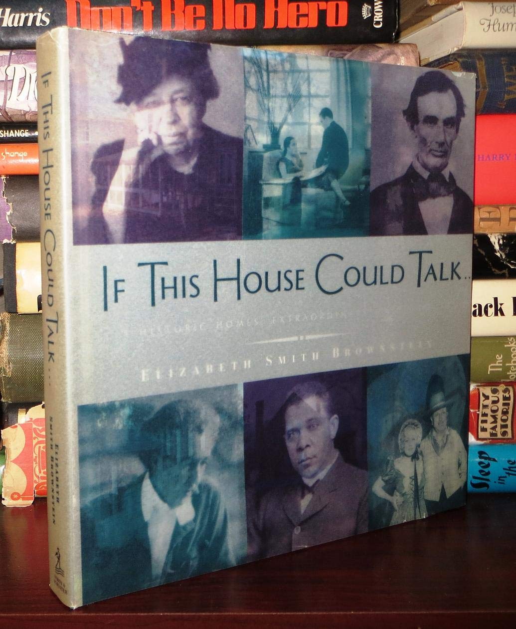 IF THIS HOUSE COULD TALK...: Historic Homes, Extraordinary Americans Architecture
