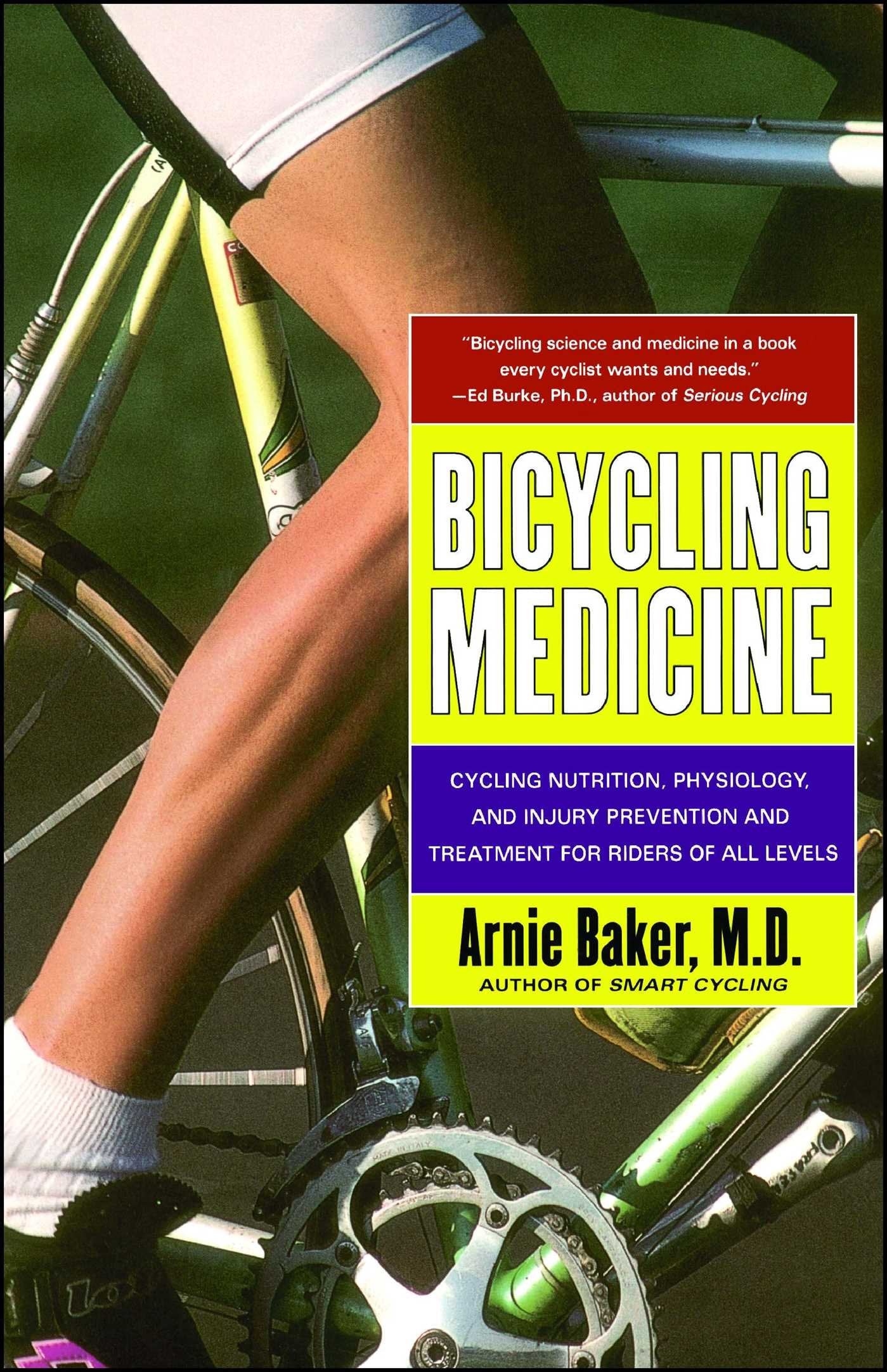 Bicycling Medicine: Cycling Nutrition, Physiology, Injury Prevention and Treatment For Riders of All Levels Parents & Children