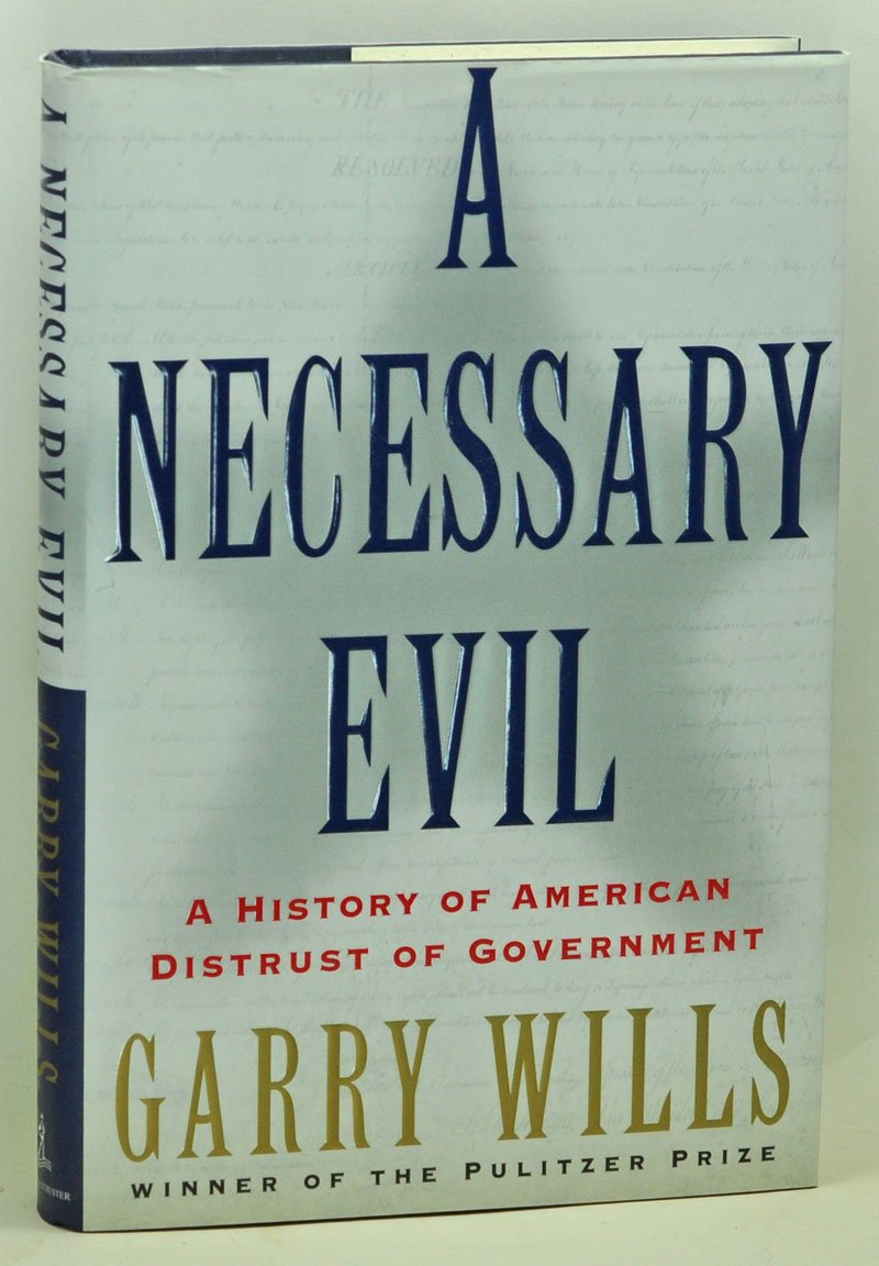 A Necessary Evil: A History of American Distrust of Government Social Sciences