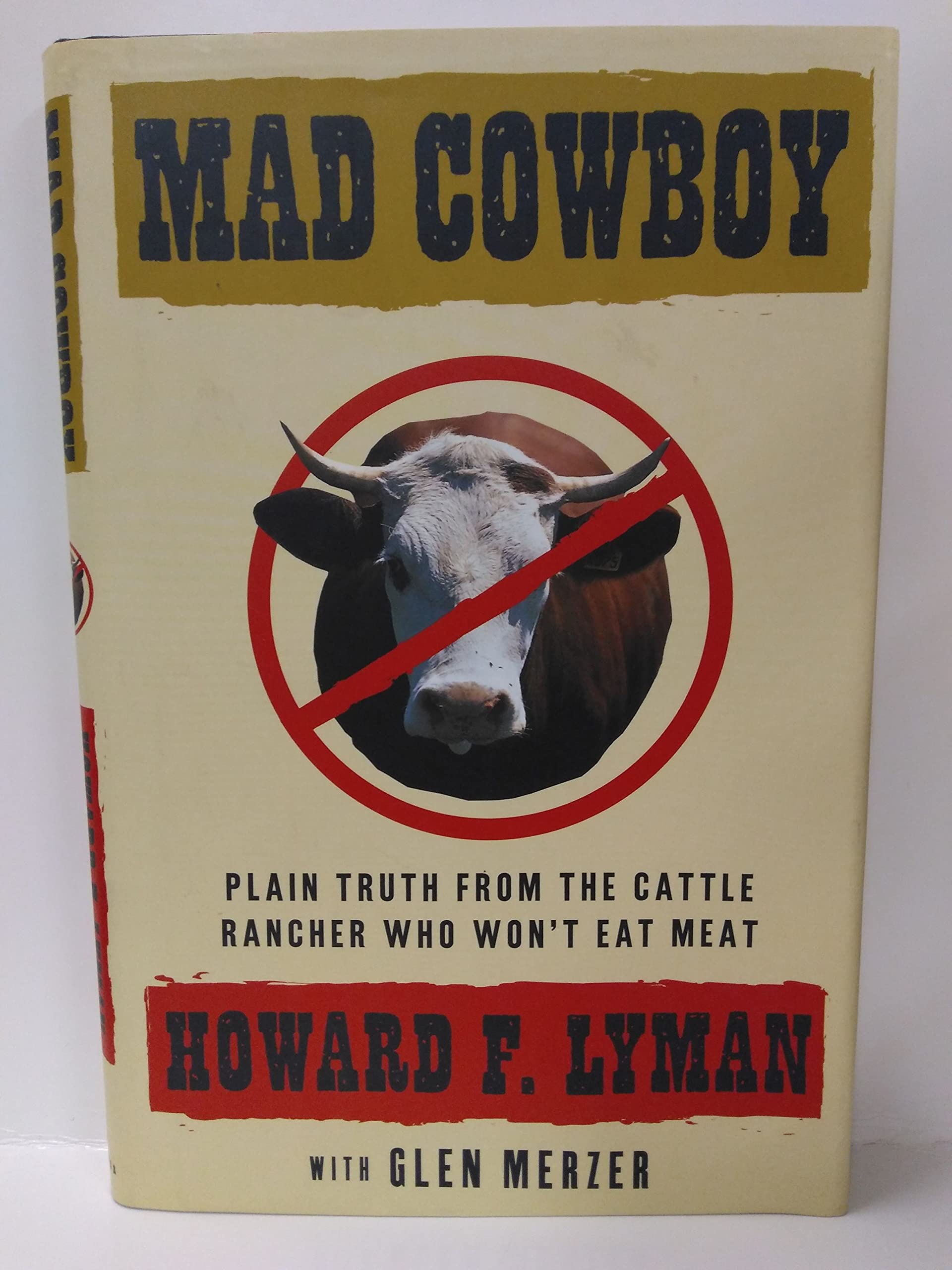 Mad Cowboy: Plain Truth from the Cattle Rancher Who Won't Eat Meat Health, Nutrition & Fitness