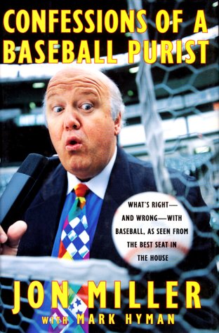 Confessions of a Baseball Purist: What's Right-And Wrong-With Baseball, As Seen from the Best Seat in the House Leisure & Fun