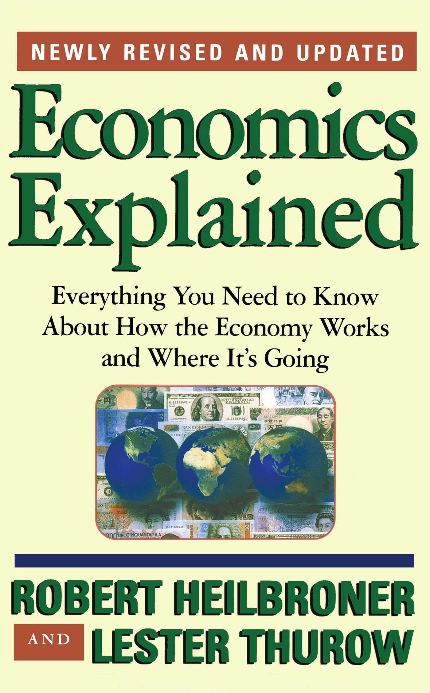 Economics Explained: Everything You Need to Know About How the Economy Works and Where It's Going Law