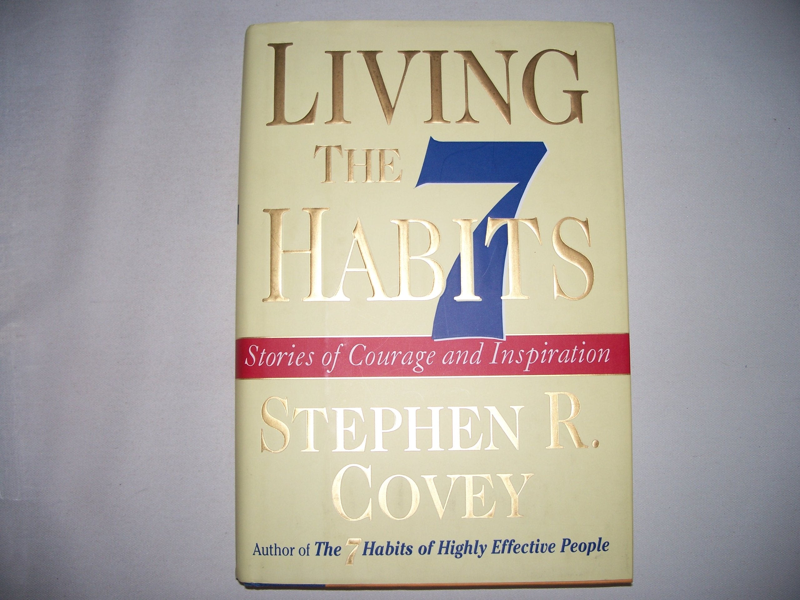 Living the 7 Habits: The Courage to Change: Stories of Courage and Inspiration Business, Finance & Career