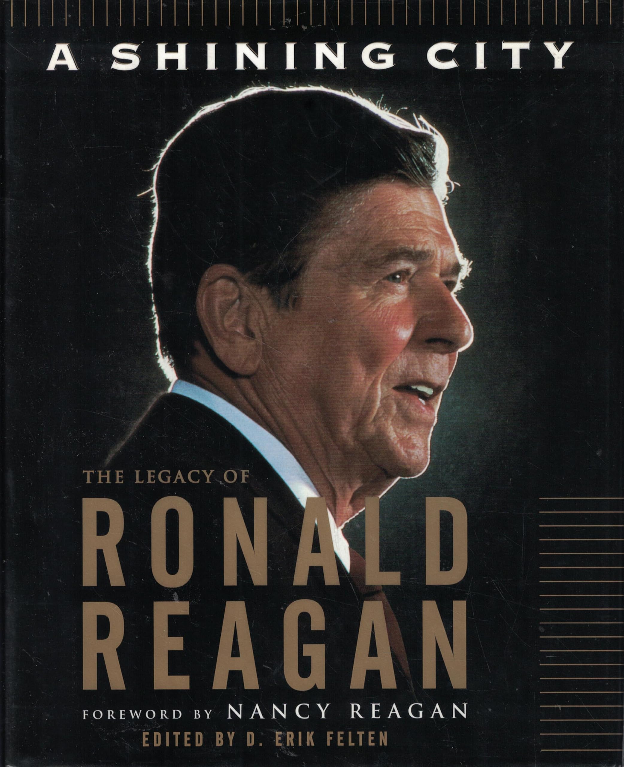 A Shining City: The Legacy of Ronald Reagan Politics & History