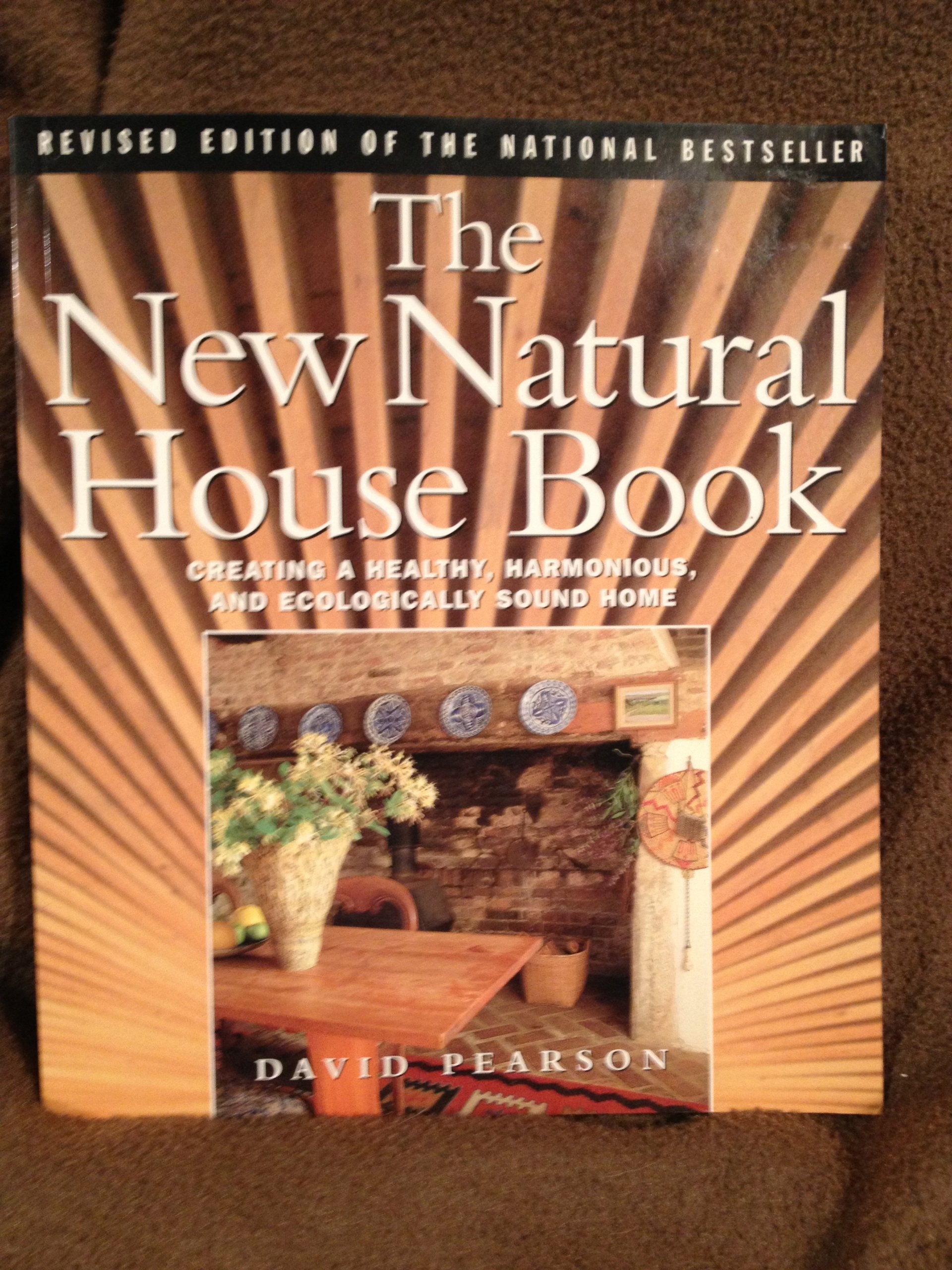 The New Natural House Book: Creating a Healthy, Harmonious, and Ecologically Sound Home Business & Technology